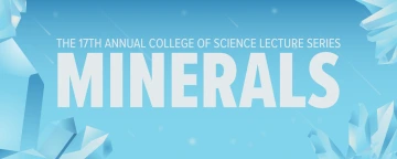 2021 College of Science Lecture Series Minerals image