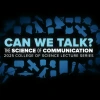 A promotional graphic for the 2025 College of Science Lecture Series titled 'Can We Talk? The Science of Communication.' The text is in bold, blue and white lettering against a black background, surrounded by various blue speech bubbles, animals, satellites, microphones, and other symbols representing communication.